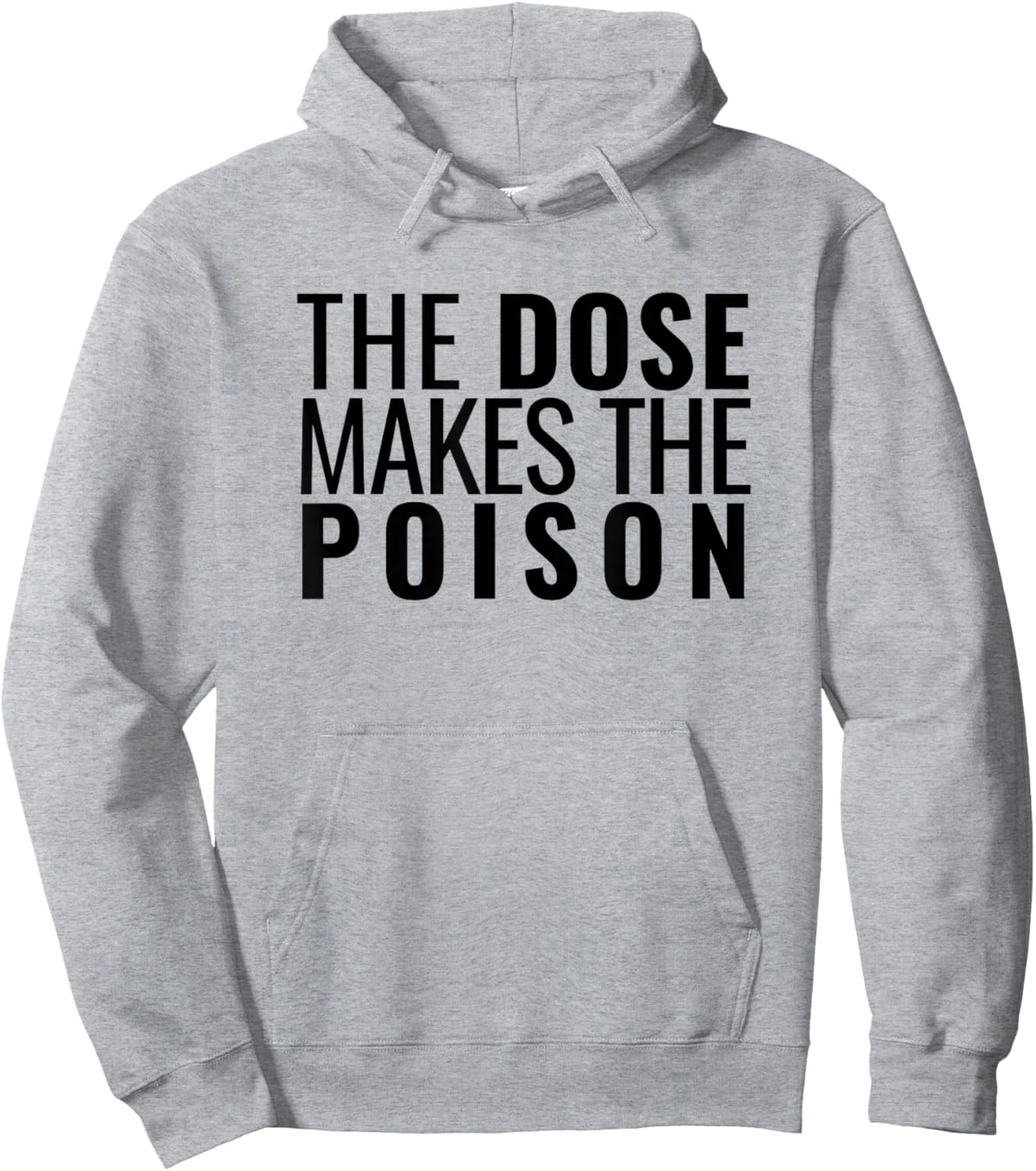 The Dose Makes The Poison | Toxicology, Toxicologist, PharmD Hoodie - Hoodie | Ash