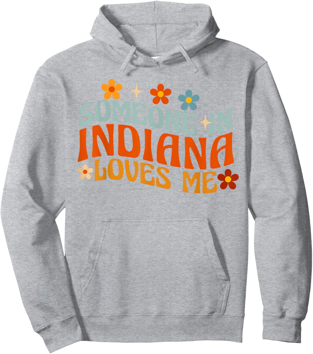 Someone In Indiana Loves Me Hoodie - Hoodie | Ash