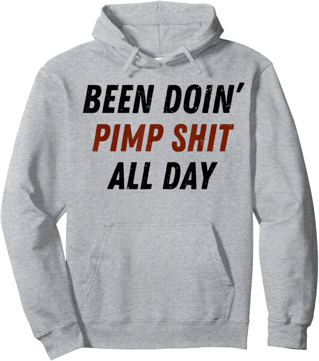 Been Doing Pimp Shit All Day Funny Saying Trending Hoodie - Hoodie | Ash