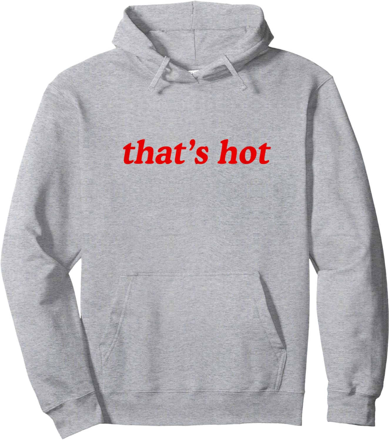 Thats Hot Hoodie - Hoodie | Ash