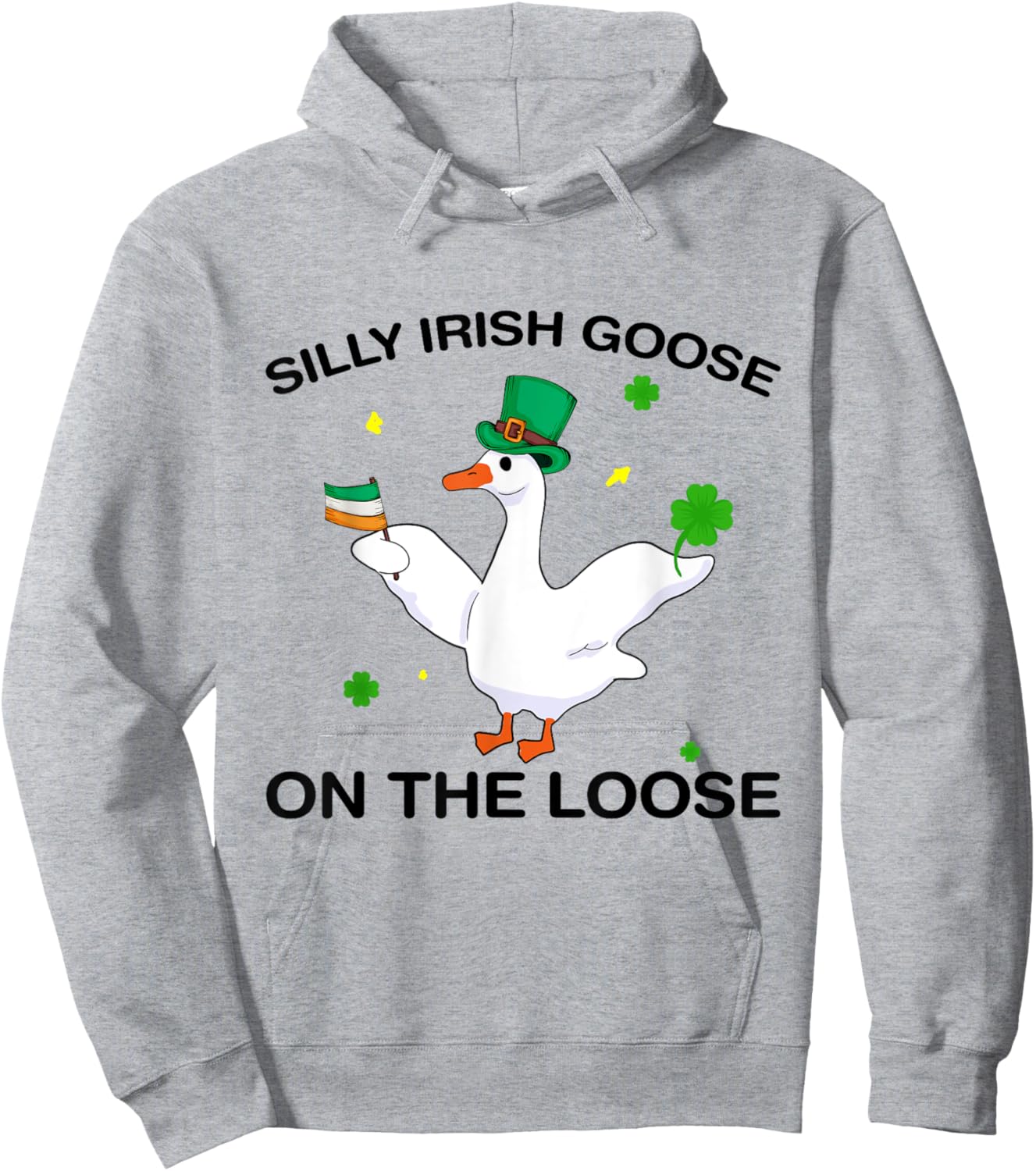 Silly Irish Goose On The Loose Lucky clover St Patricks Day Hoodie - Hoodie | Ash
