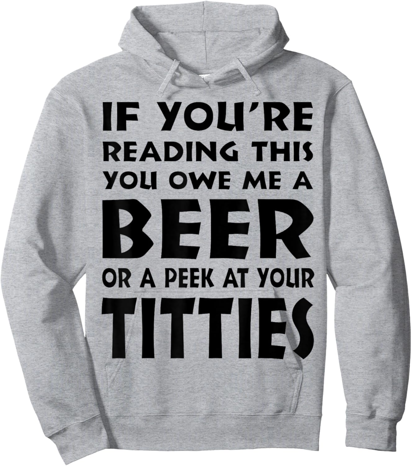 If You're Reading This You Owe Me A Beer Or A Peek At Tittie Hoodie - Hoodie | Ash