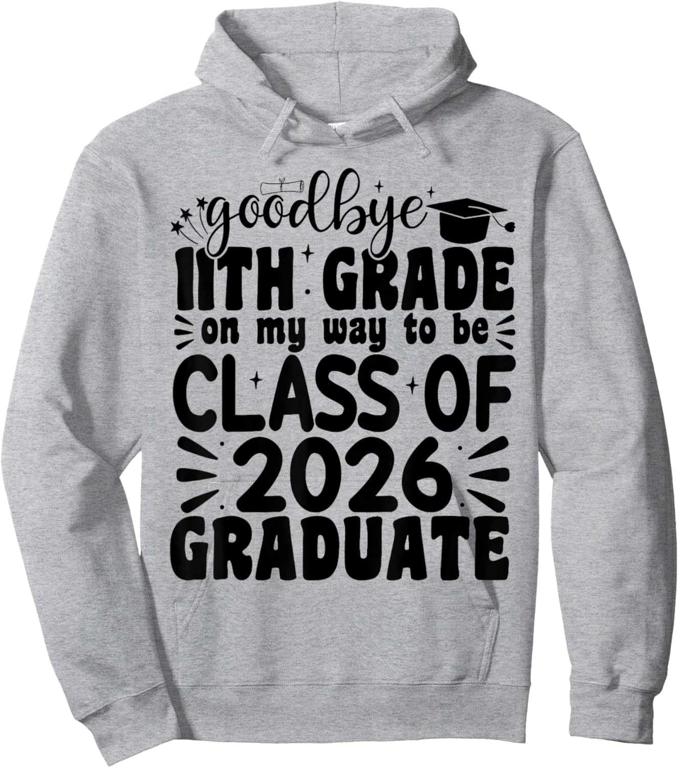 Goodbye 11th Grade Class Of 2026 Graduate Last Day Of School Hoodie - Hoodie | Ash