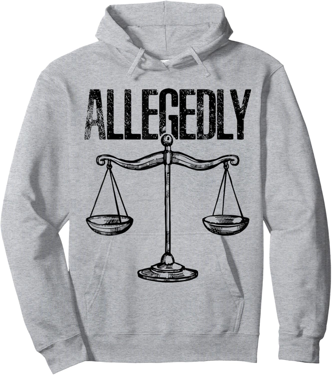 Allegedly, Funny Lawyer, Funny Attorney, Lawyer Quote Hoodie - Hoodie | Ash