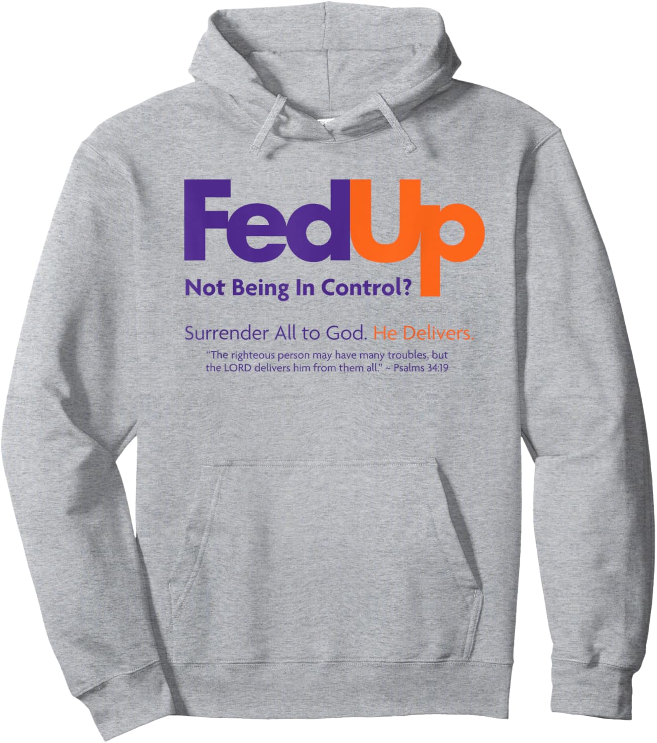 Christian Shirt - Fed Up Surrender All to God He Delivers Hoodie - Hoodie | Ash