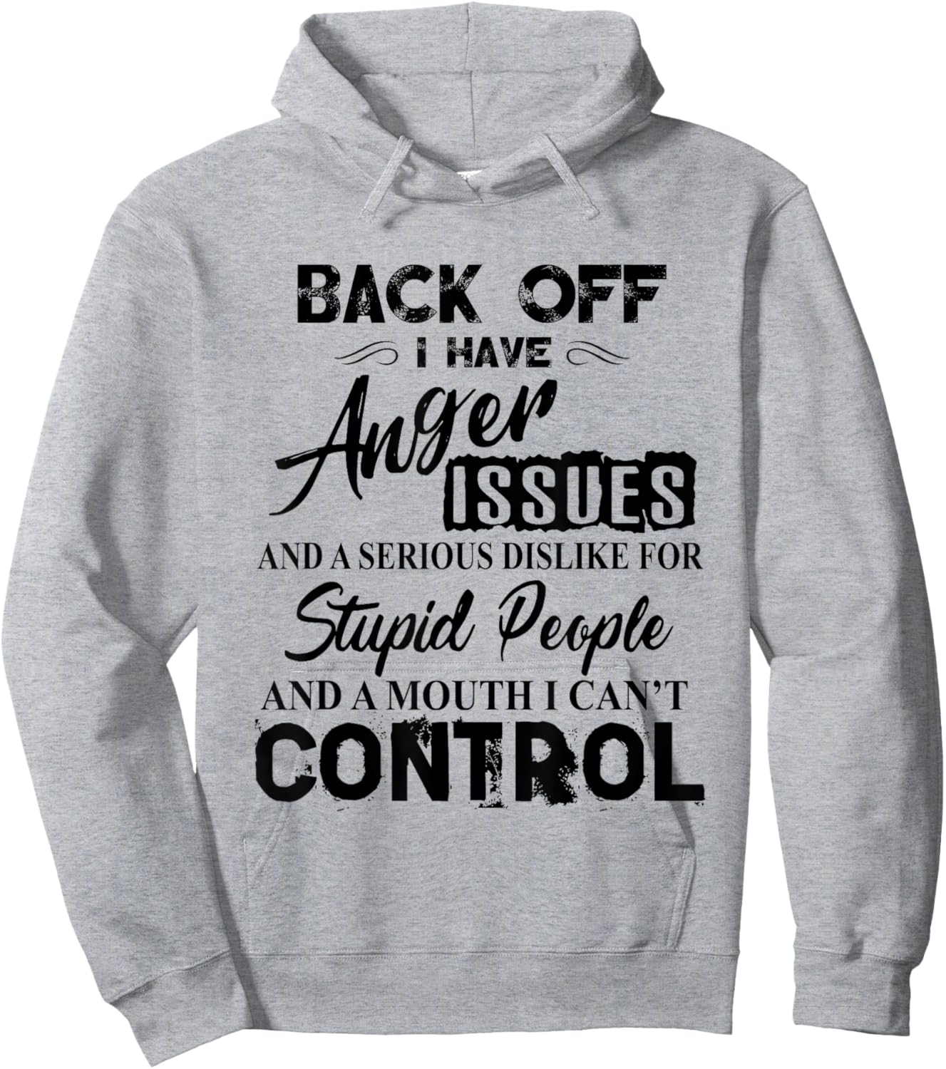 Back Off I Have Anger Issues Serious Dislike Stupid People Hoodie - Hoodie | Ash