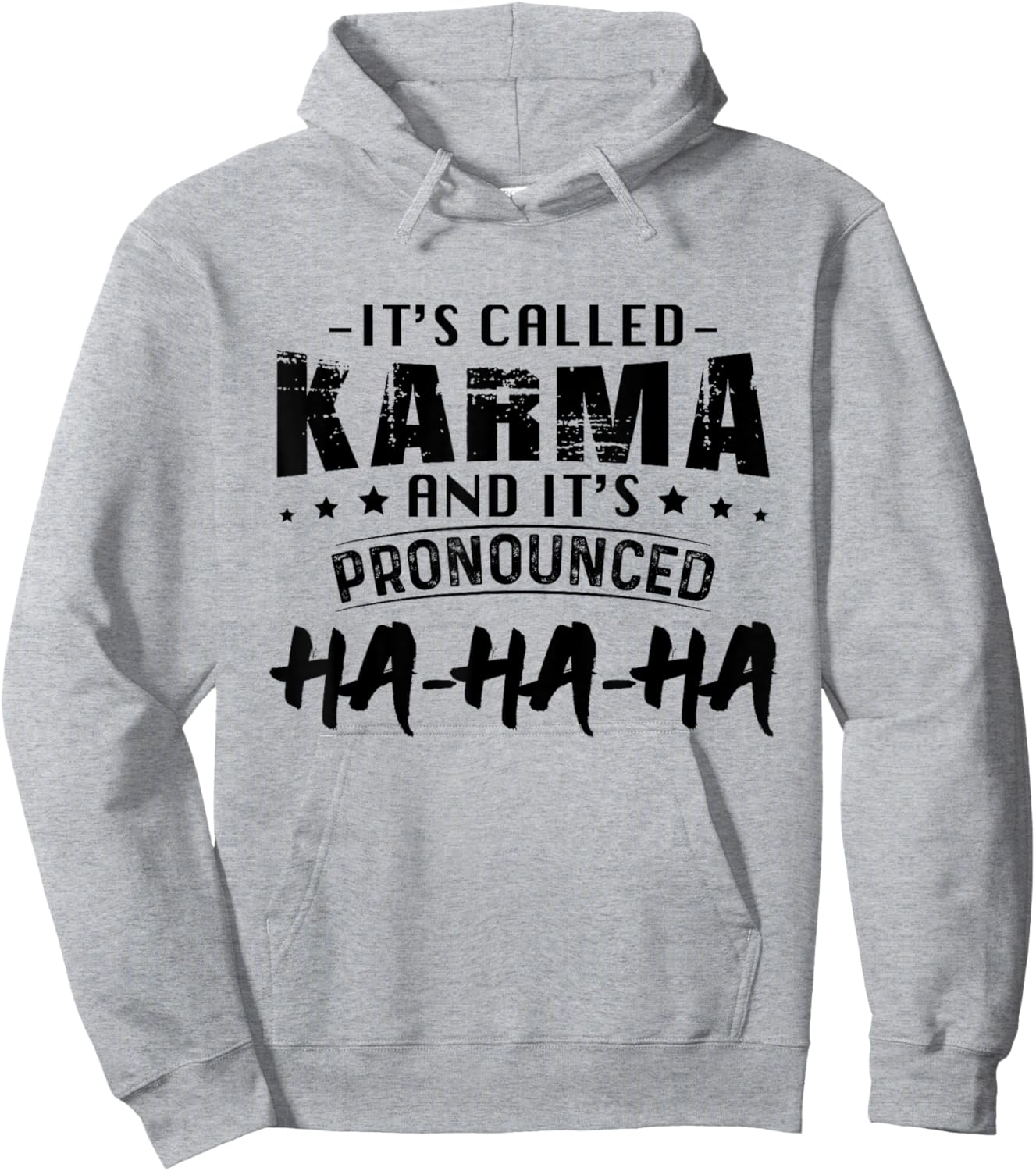 It's Called Karma And Pronounced Ha Ha Ha Funny Saying Hoodie - Hoodie | Ash