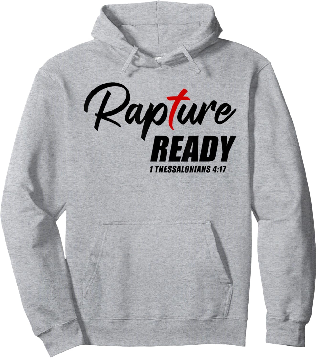 Rapture Ready 1 Thessalonians 4:17 – Second Coming of JESUS Hoodie - Hoodie | Ash