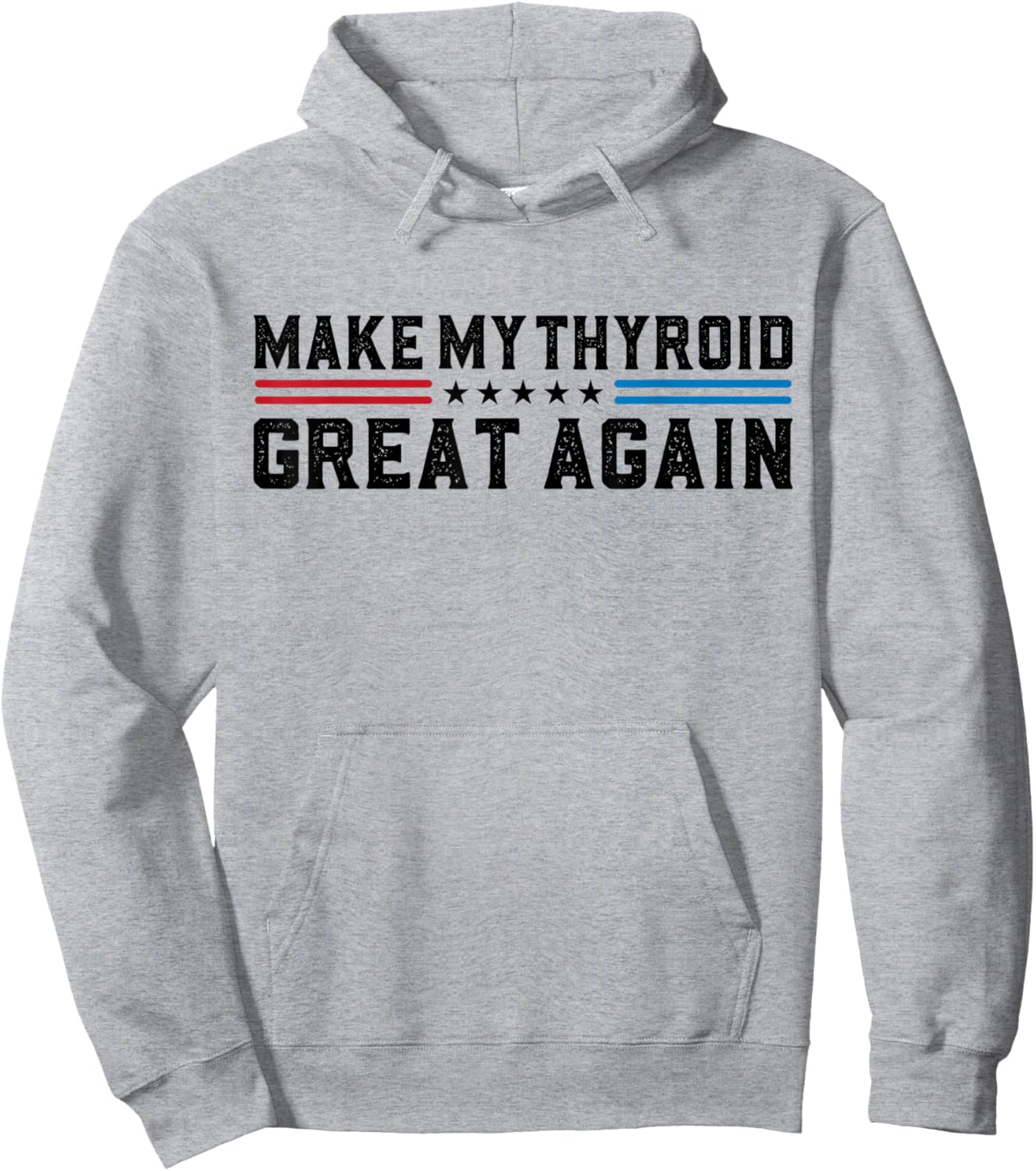 Make My Thyroid Great Again Hyperthyroidism Thyroid Surgery Hoodie - Hoodie | Ash