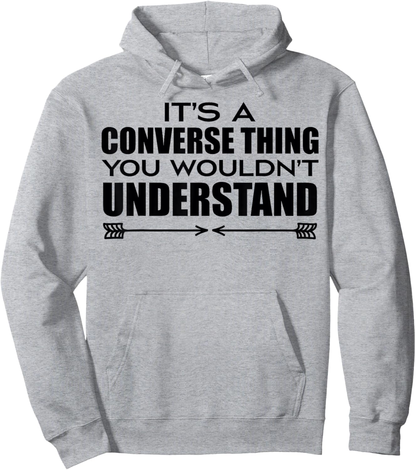 It's A Converse Thing You Wouldn's Understand | Funny Quote Hoodie - Hoodie | Ash