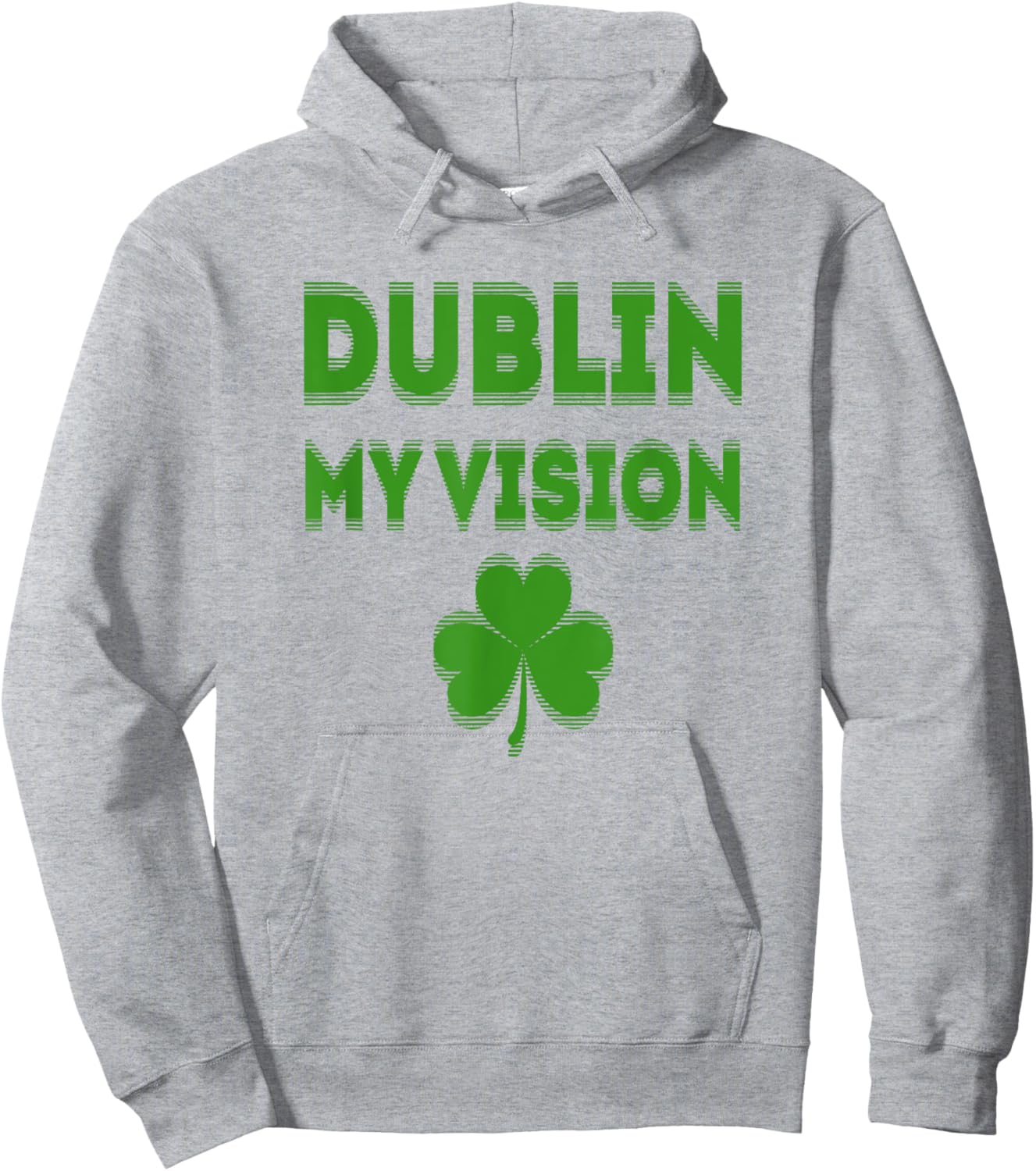 Irish St Patricks Day Dublin My Vision Funny Hoodie - Hoodie | Ash
