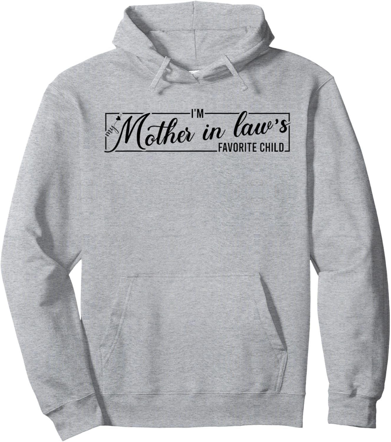 I'm My Mother in Law's Favorite Child, Funny Daughter in Law Hoodie - Hoodie | Ash