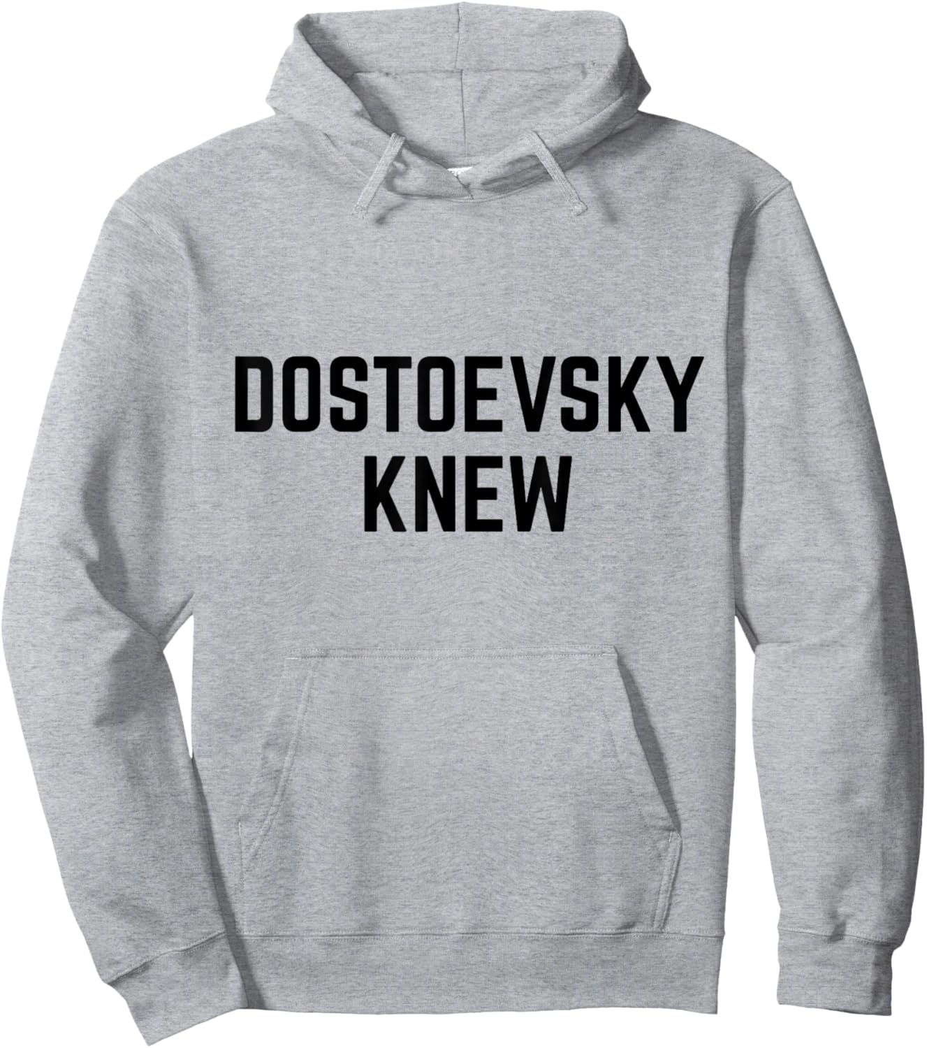 Dostoevsky Knew Read Russian Literature Philosophy Novels Hoodie - Hoodie | Ash