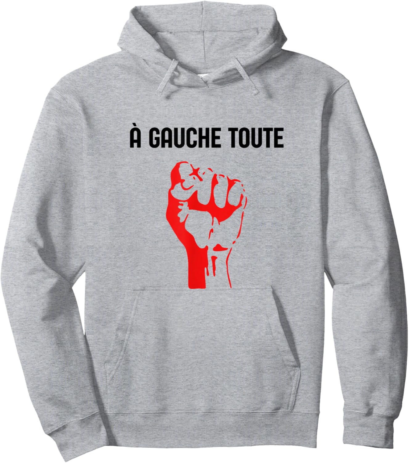 A Gauche Toute Poing Levé Politique Militant Hoodie - Hoodie | Ash