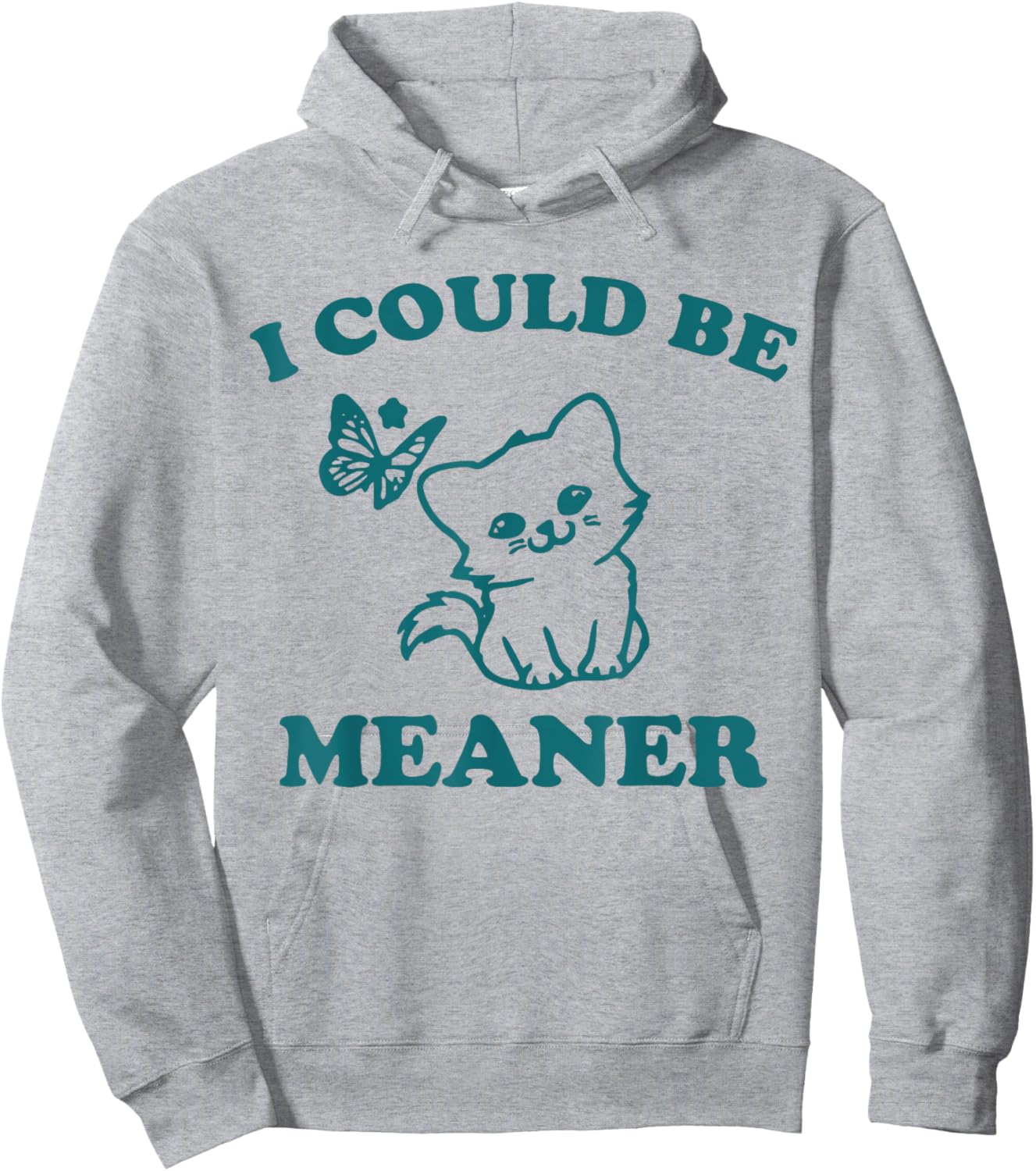 Funny meme sassy girl, I could be meaner Hoodie - Hoodie | Ash
