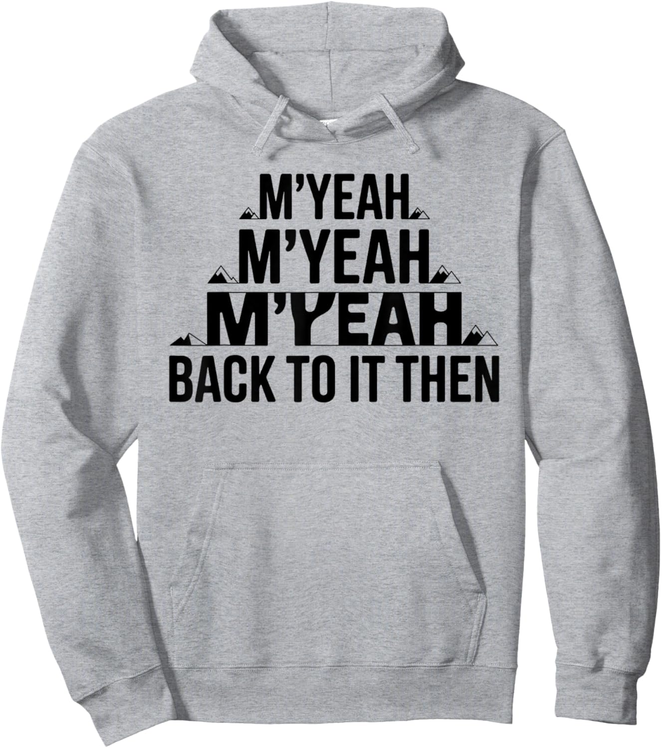 M'Yeah Back to It Then Funny Meme Trend Present Chit Fun Hoodie - Hoodie | Ash