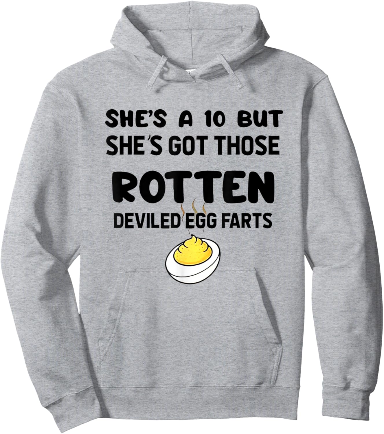 She's A 10 But She's Got Those Rotten Deviled Egg Farts Hoodie - Hoodie | Ash