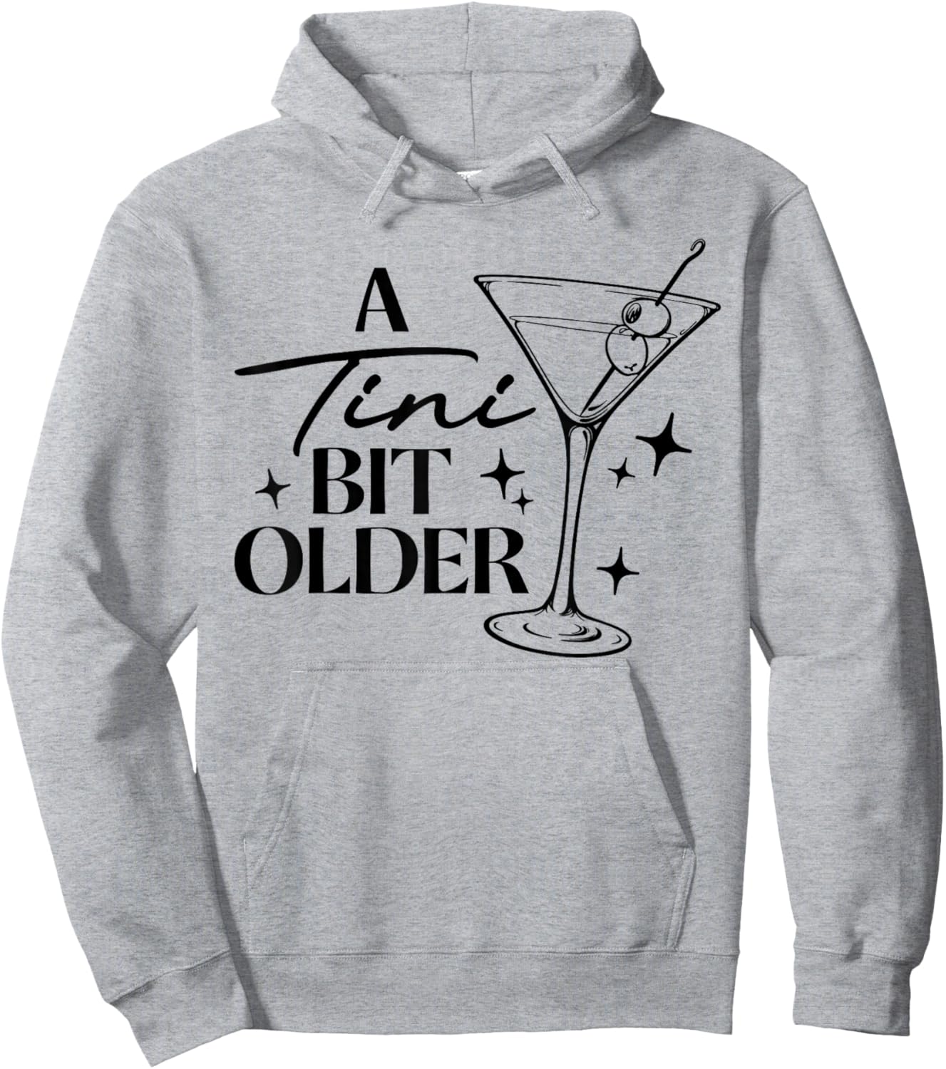 A Tini Bit Older Cocktail Birthday Women Girl Funny Hoodie - Hoodie | Ash