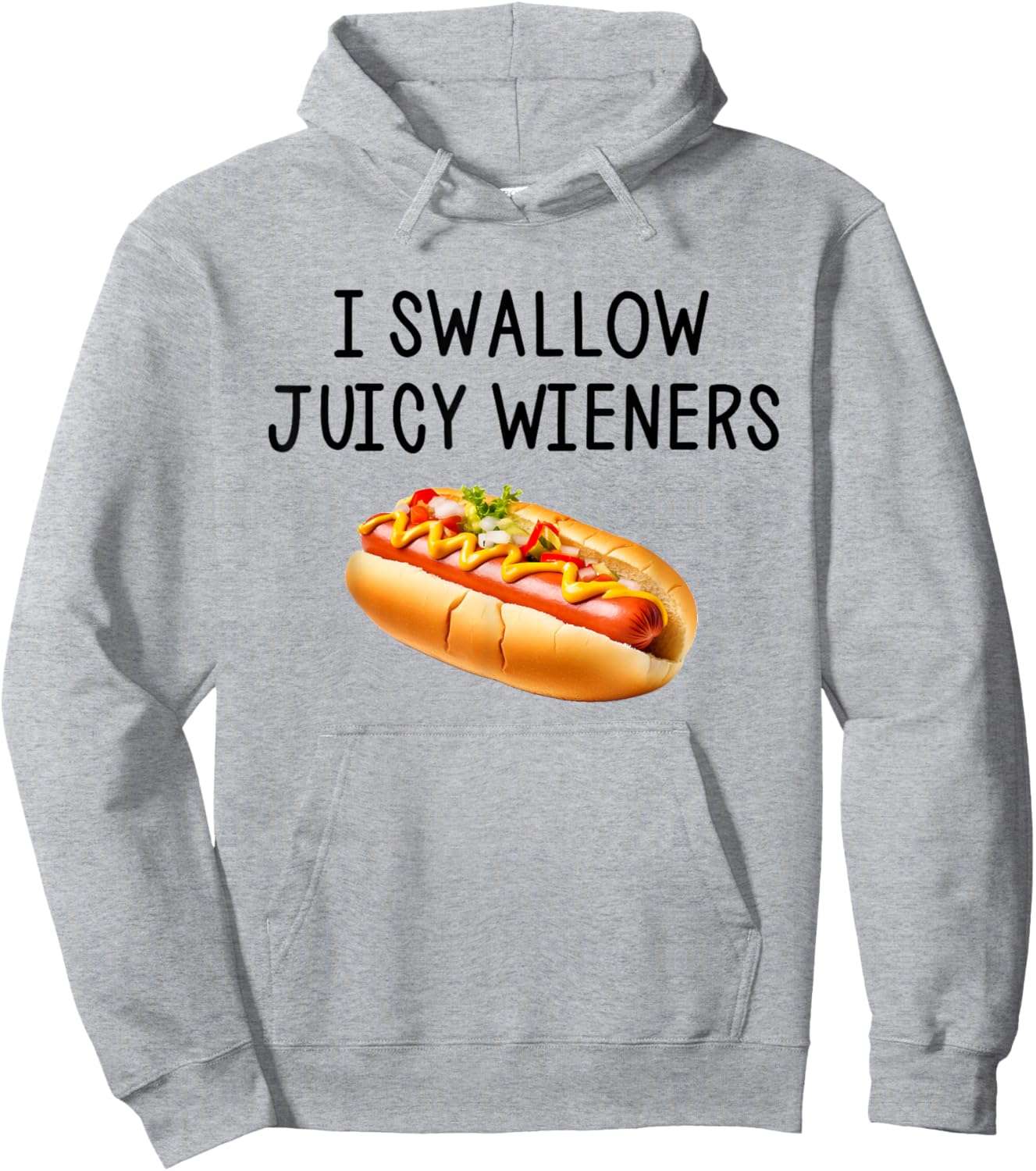 I Swallow Juicy Wieners Funny Joke Sarcastic Hoodie - Hoodie | Ash
