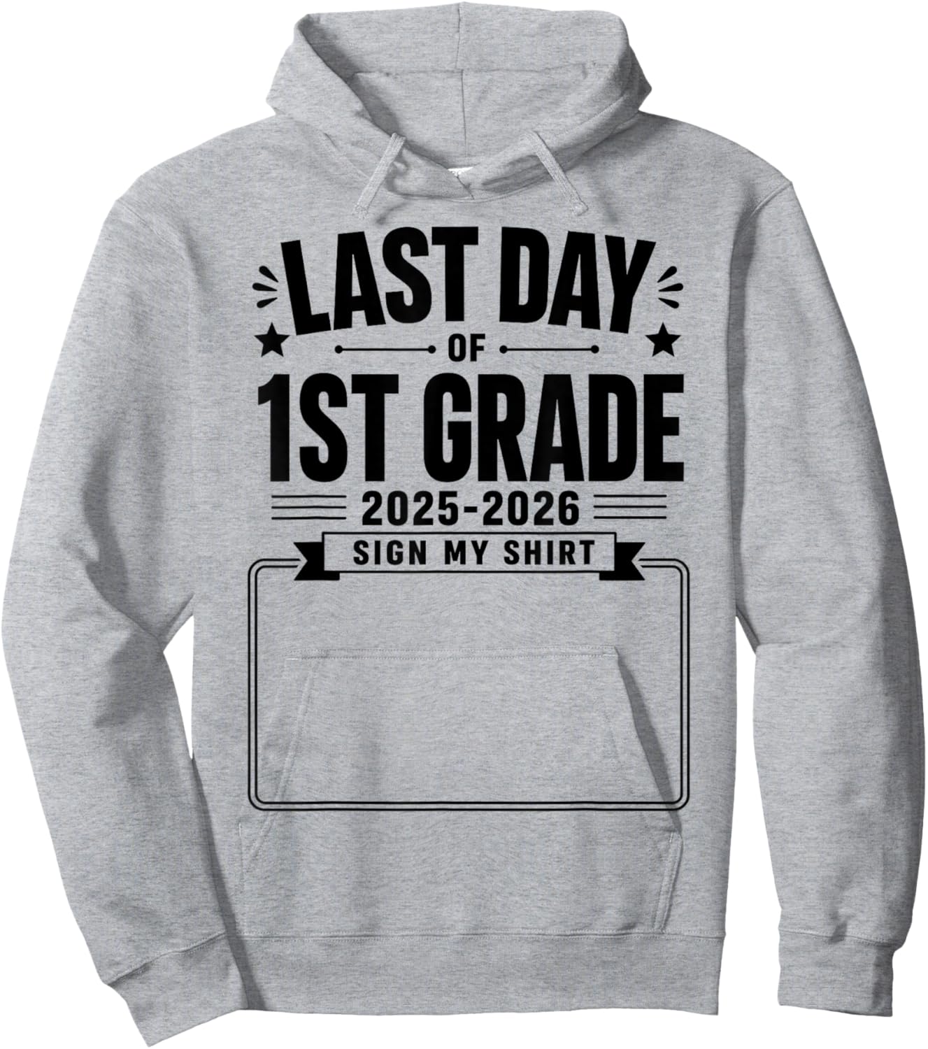 Last Day of First Grade Sign My Shirt Autograph Graduation Hoodie - Hoodie | Ash