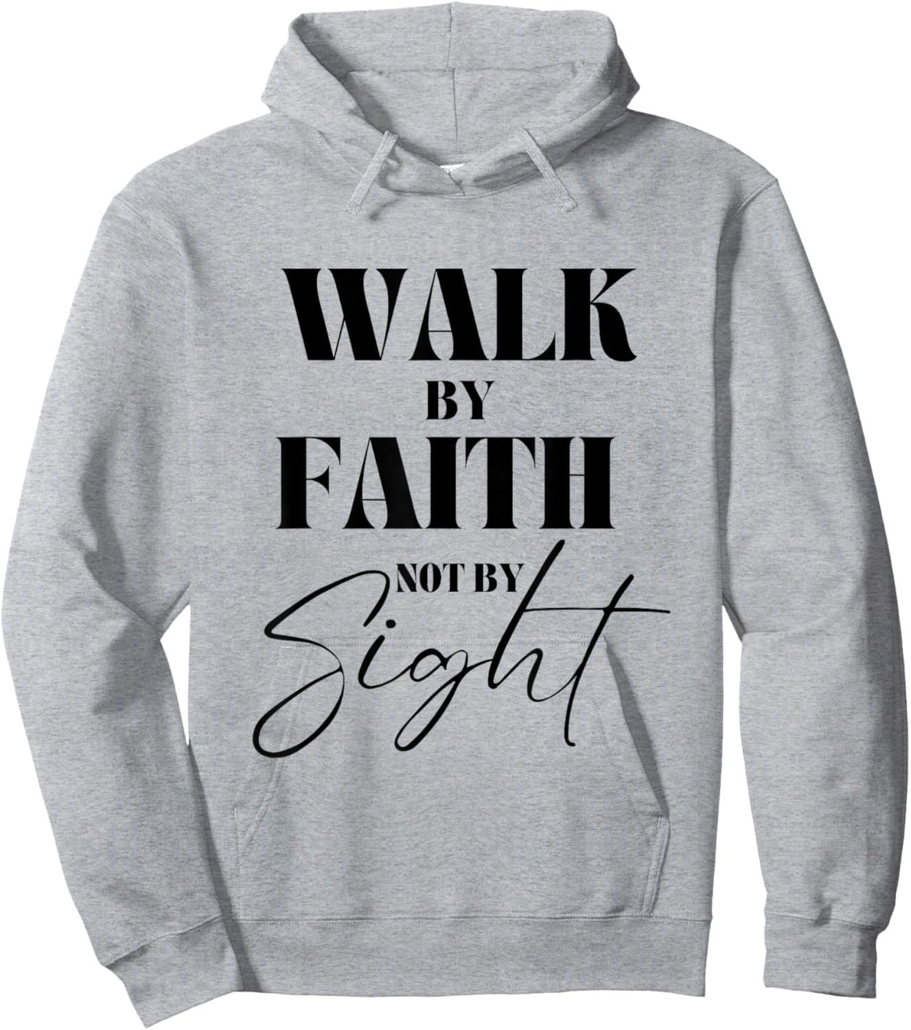 Walk By Faith Not By Sight Bible Verse Christian Quote Hoodie - Hoodie | Ash
