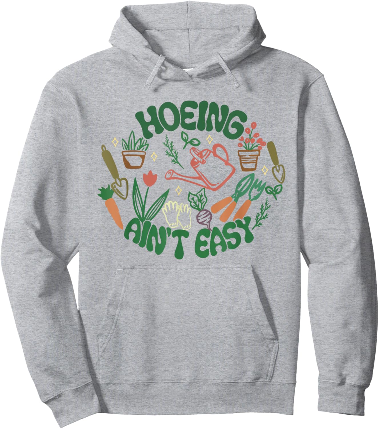 Gardening Funny Women Men Garden Hoeing Ain't Easy Hoodie - Hoodie | Ash