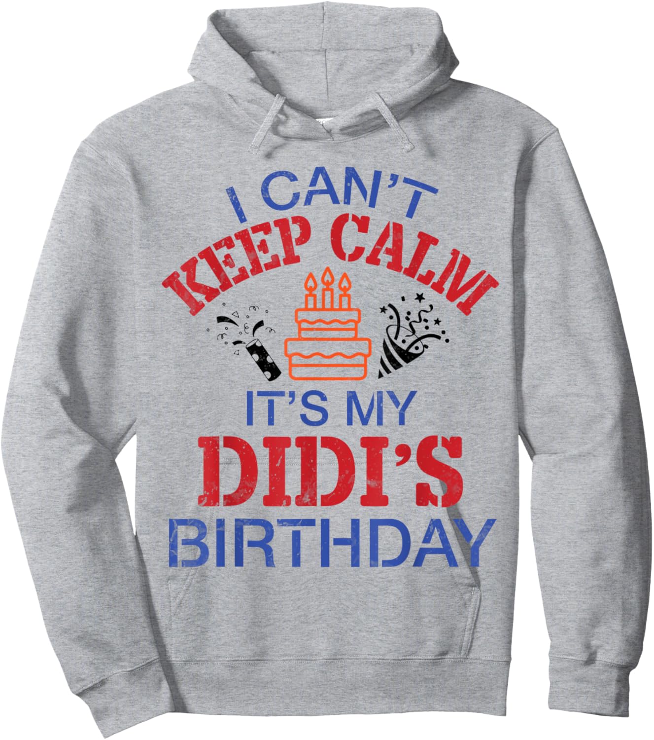 Fireworks Big Cake I Can’t Keep Calm It's My Didi's Birthday Hoodie - Hoodie | Ash
