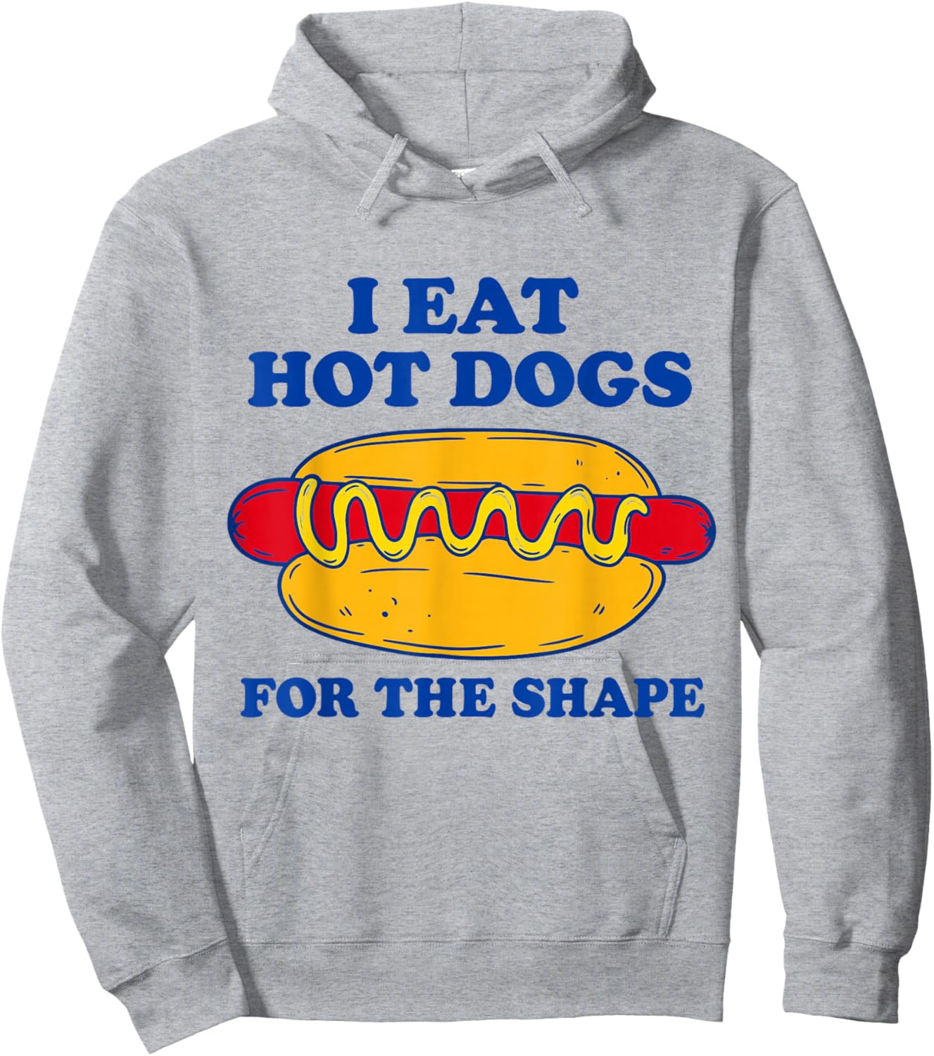 I Eat Hot Dogs for The Shape Hoodie - Hoodie | Ash