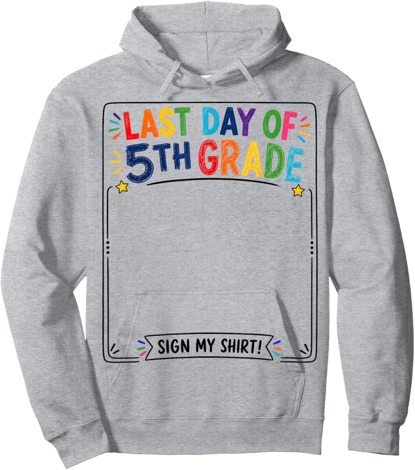 Last Day of 5th Grade Sign My Shirt Autograph Graduation Hoodie - Hoodie | Ash