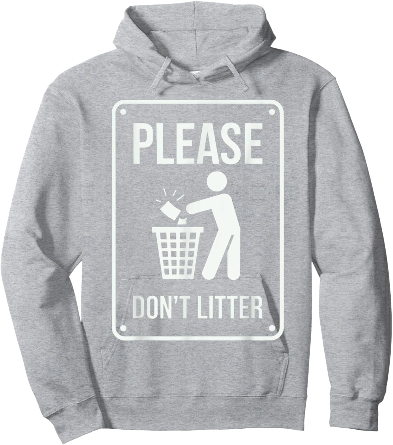 Please Don't Litter Sign Earth Day Recycle Hoodie - Hoodie | Ash