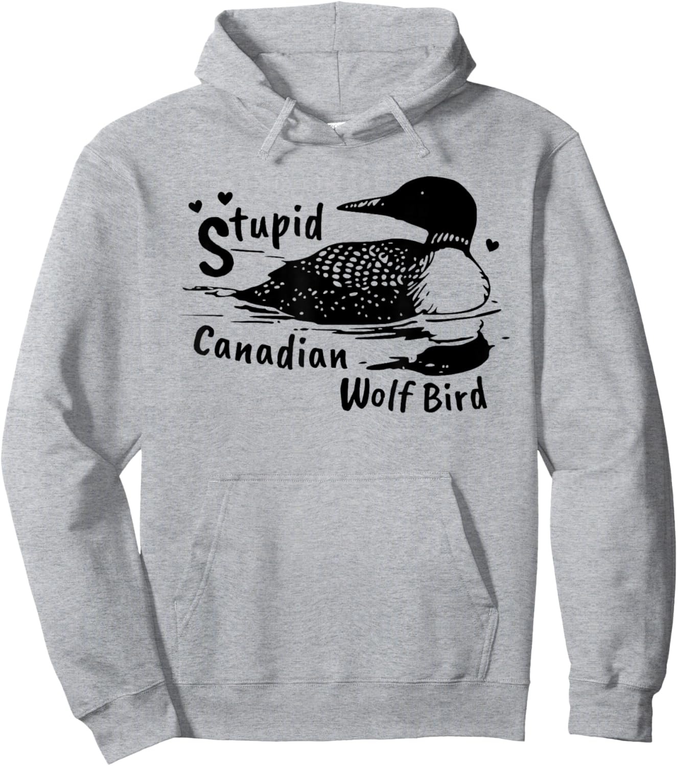 Stupid Canadian Wolf Bird Funny Loon Animal Loons Meme Hoodie - Hoodie | Ash