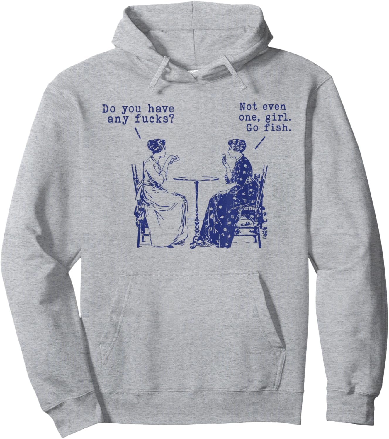 Do You Have Any Fucks, Not Even One Girl Go Fish Hoodie - Hoodie | Ash