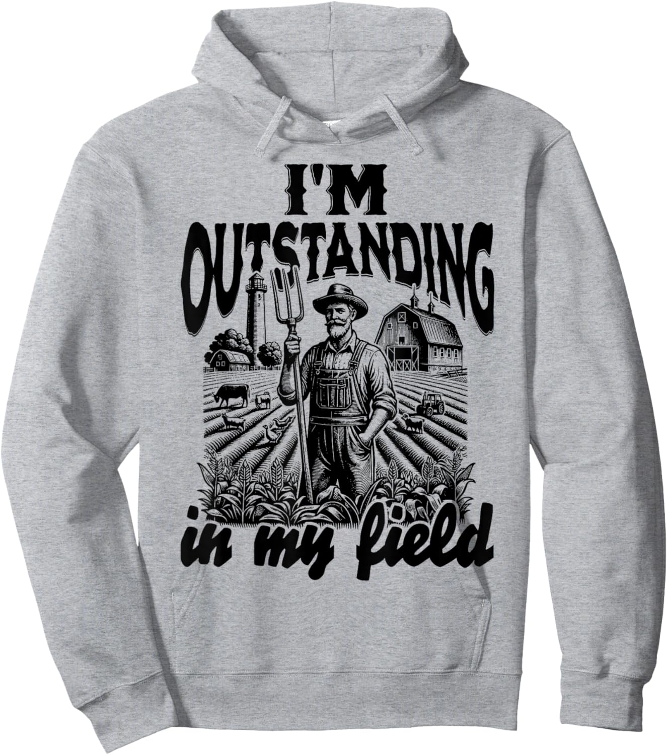 Funny Work Farmer Rural Life, I'm Outstanding In My Field Hoodie - Hoodie | Ash