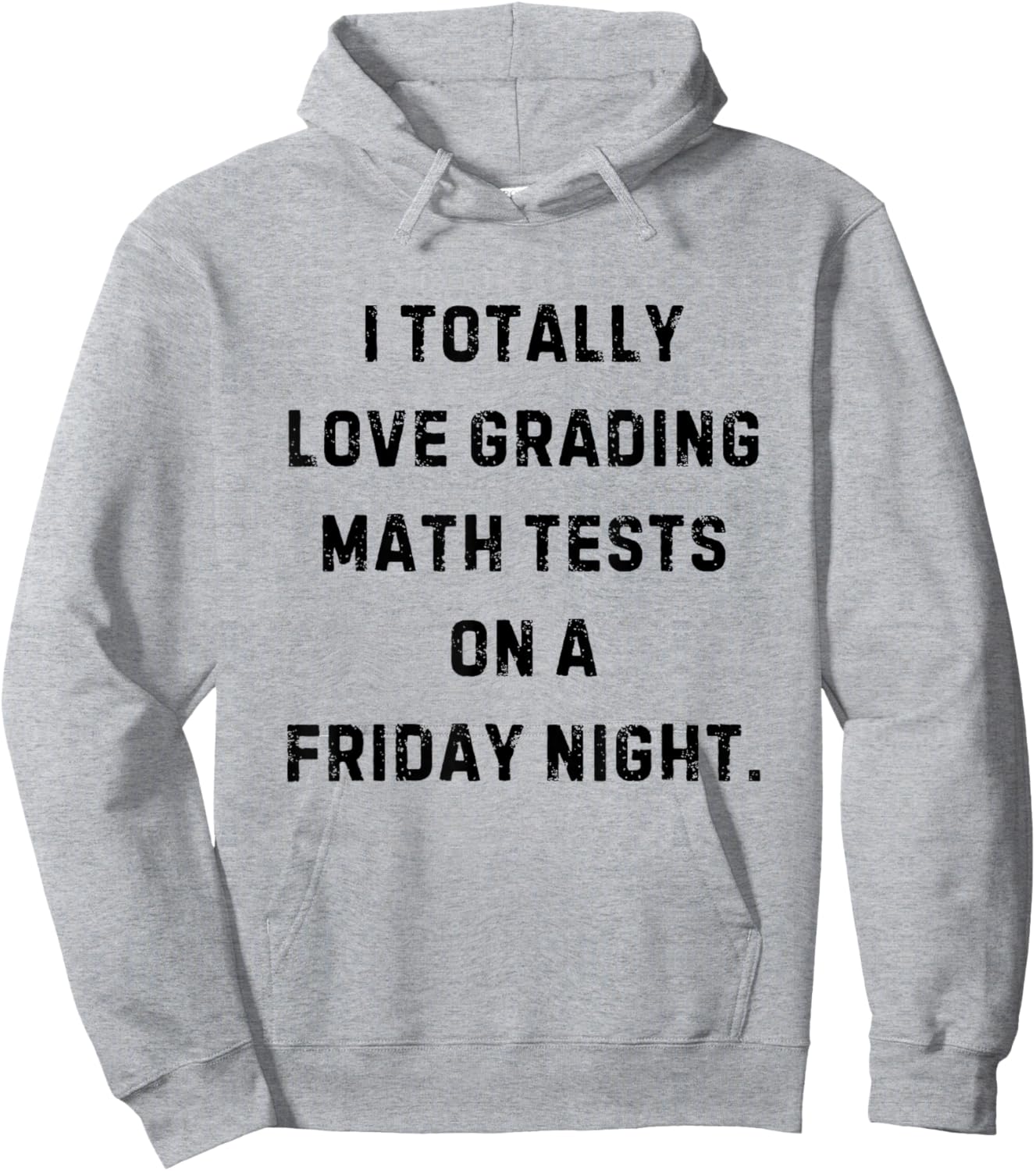 I Love Grading Math Tests Friday Night Funny White Lie Party Hoodie - Hoodie | Ash