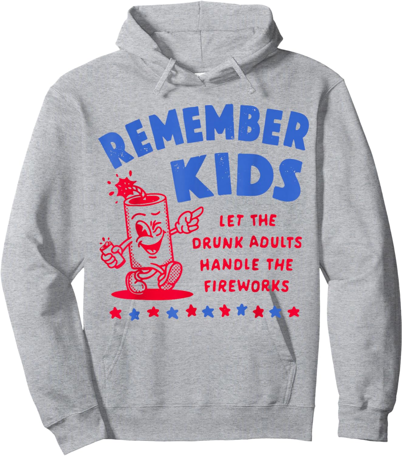 Remember Kids Let Adults Handle Fireworks Funny Graphic Hoodie - Hoodie | Ash