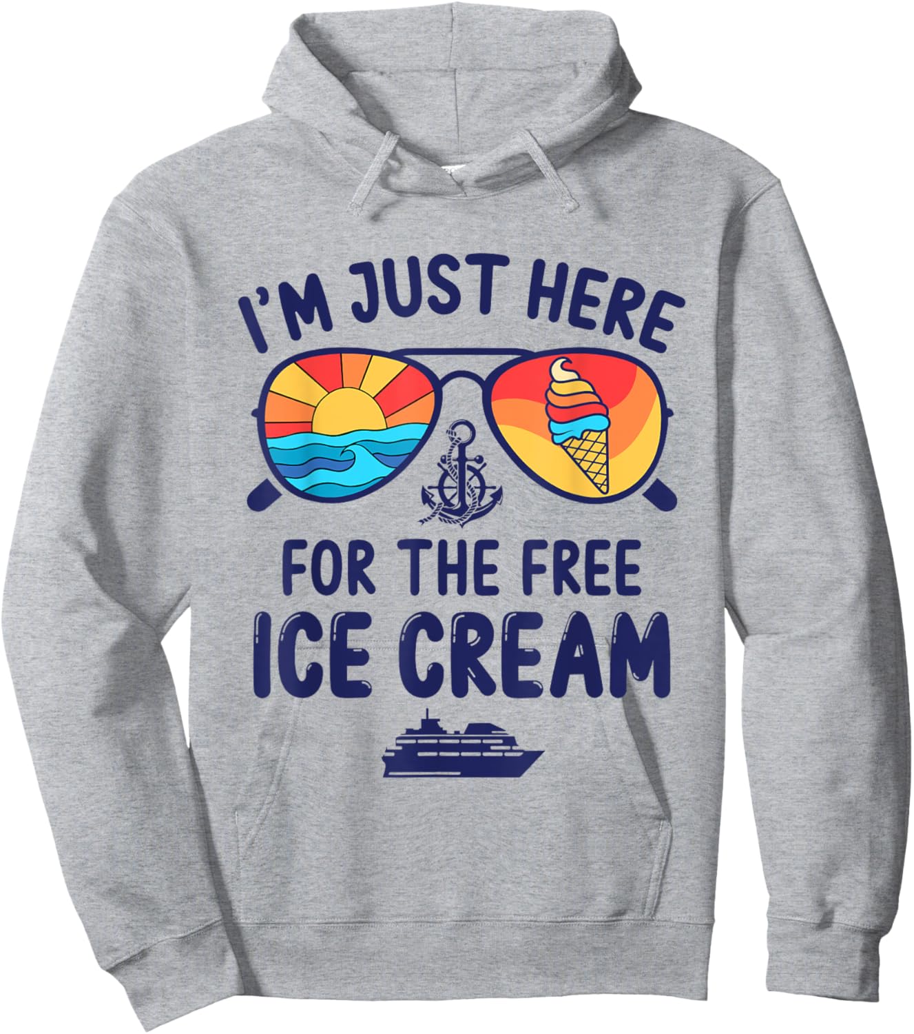 I'm Just Here For The Free Ice Cream Cruise Trip 2025 Hoodie - Hoodie | Ash