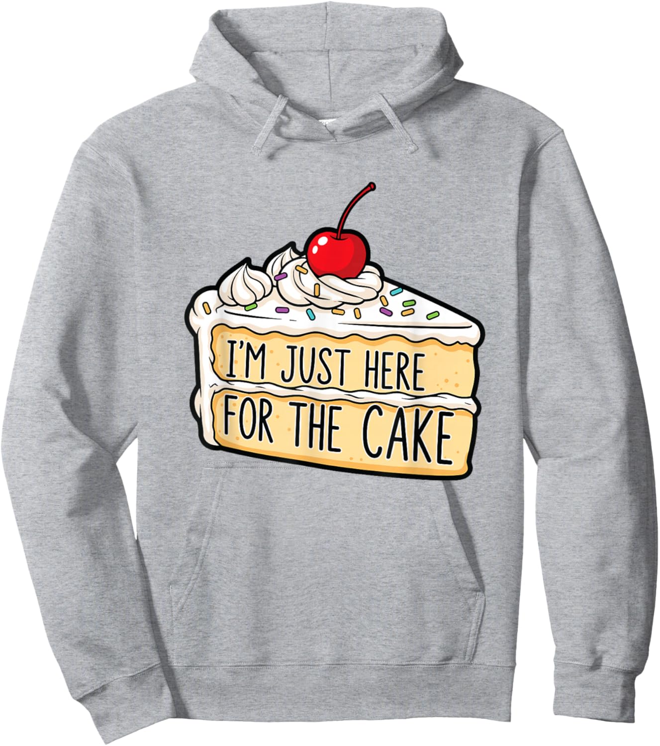 I'm Just Here for The Cake Hoodie - Hoodie | Ash