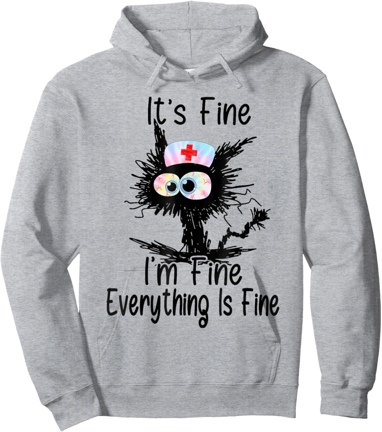 It's Fine I'm Fine Everything Fine Funny Nurse Tie Dye Hoodie - Hoodie | Ash