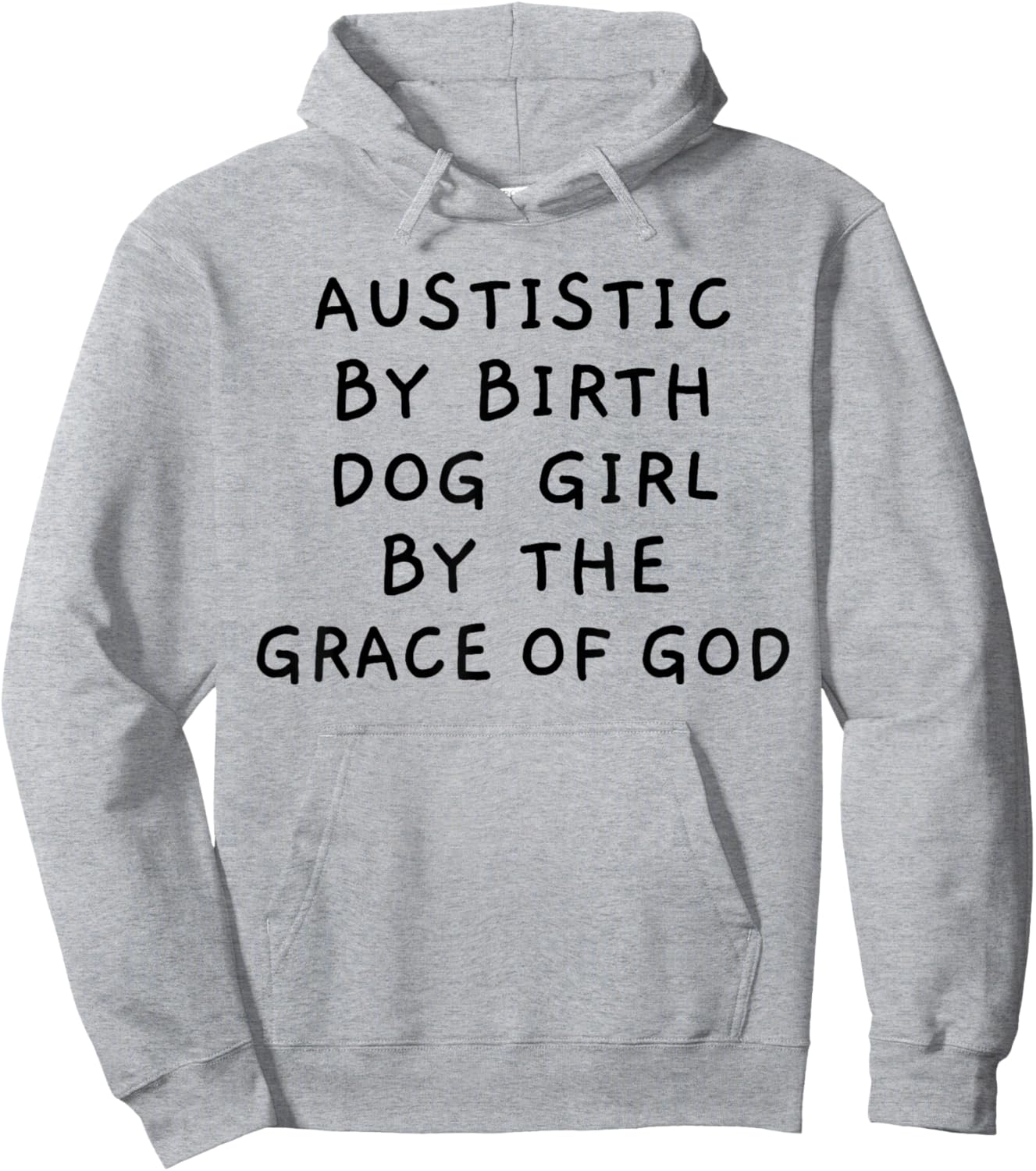 Autistic By Birth Dog Girl By the Grace of God Funny Sarcasm Hoodie - Hoodie | Ash