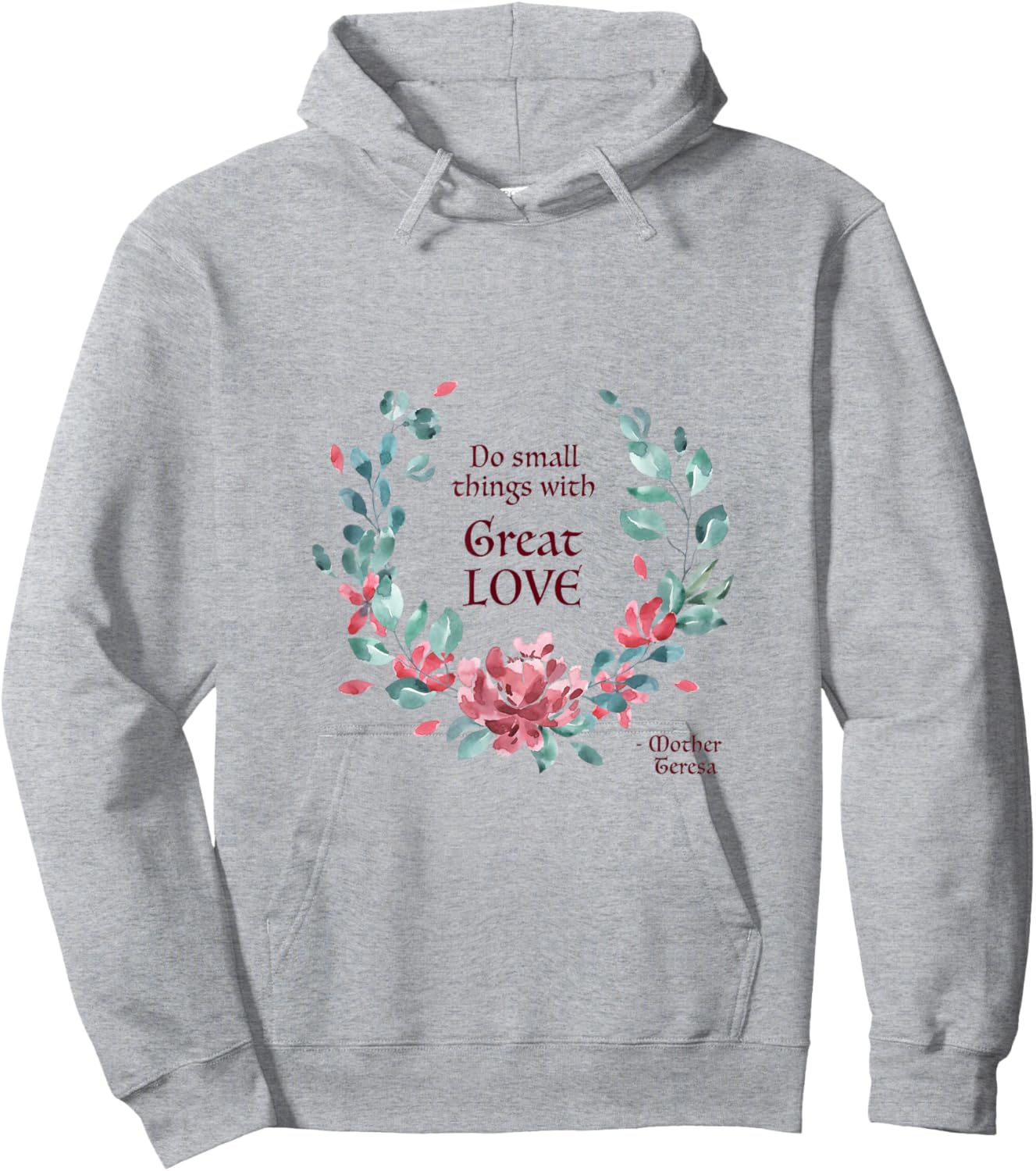 Do Small Things with Great Love - Catholic Saint Quote Hoodie - Hoodie | Ash