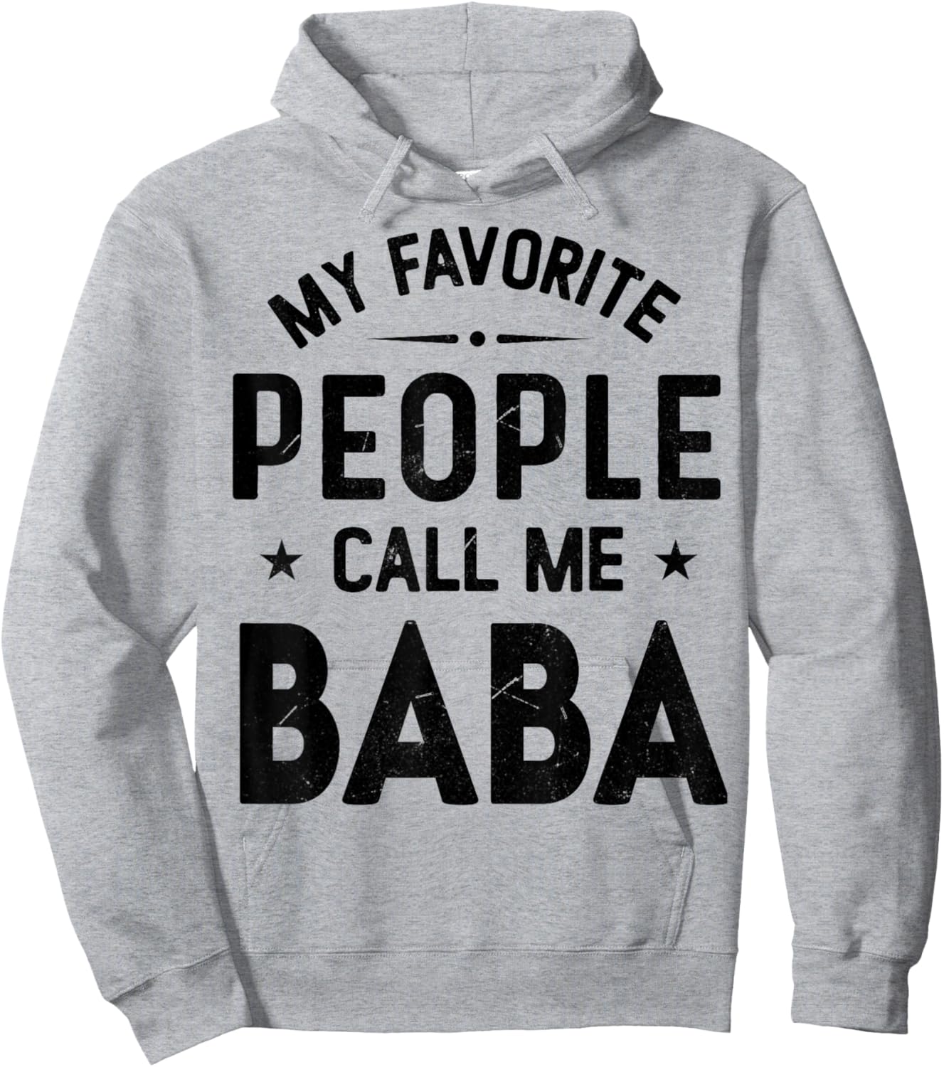 My Favorite People Call Me BABA, Funny BABA Fathers Day Hoodie - Hoodie | Ash