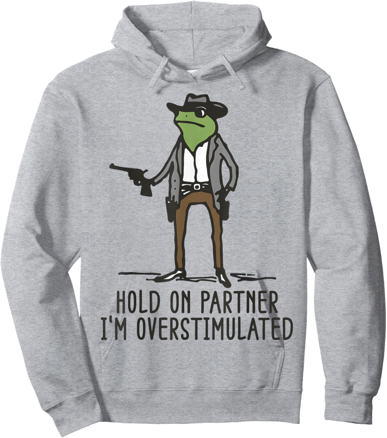 Hold On Partner I'm Overstimulated Cowboy Frog Vintage Hoodie - Hoodie | Ash