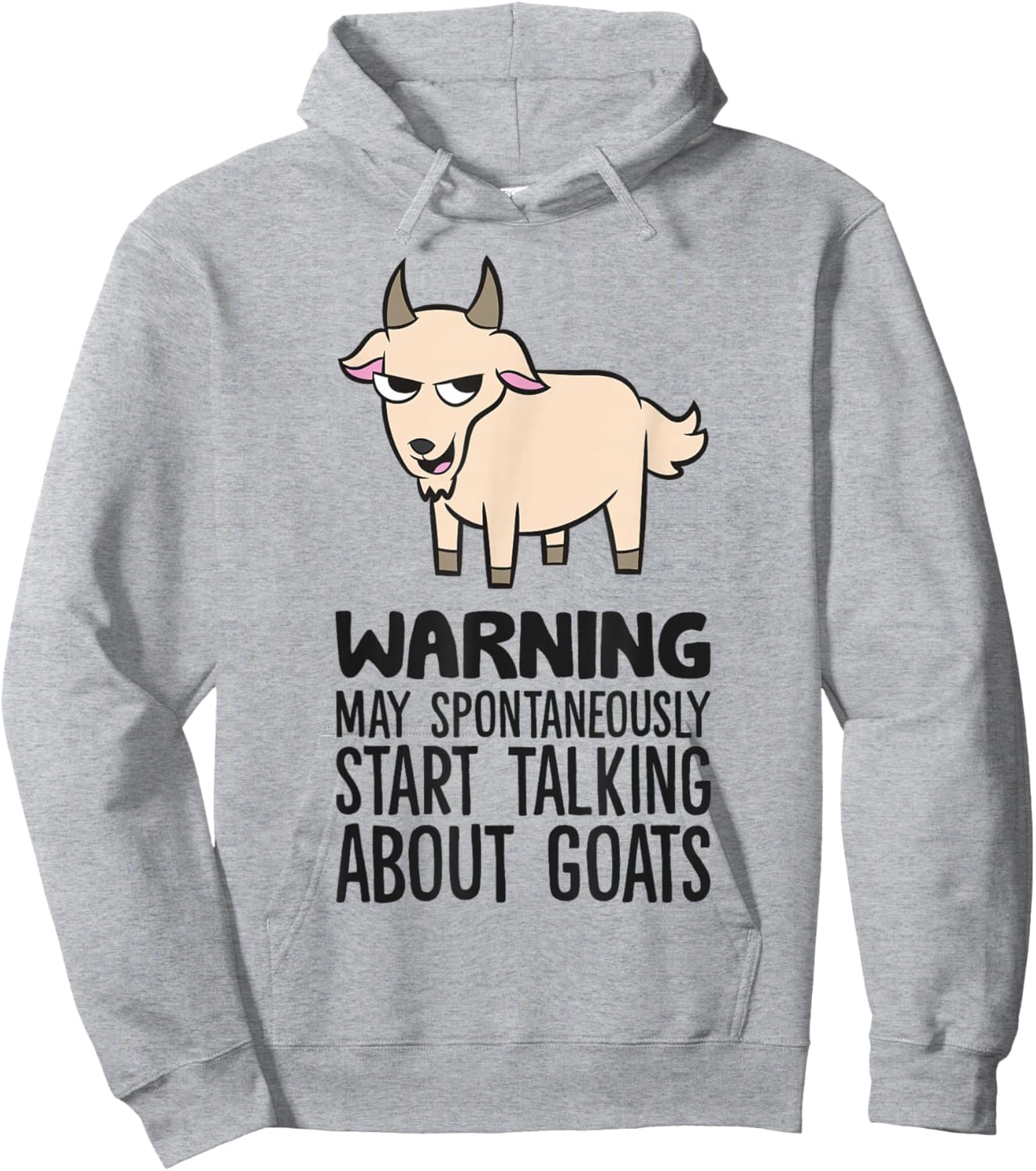 Warning May Spontaneously Start Talking About Goats Hoodie - Hoodie | Ash