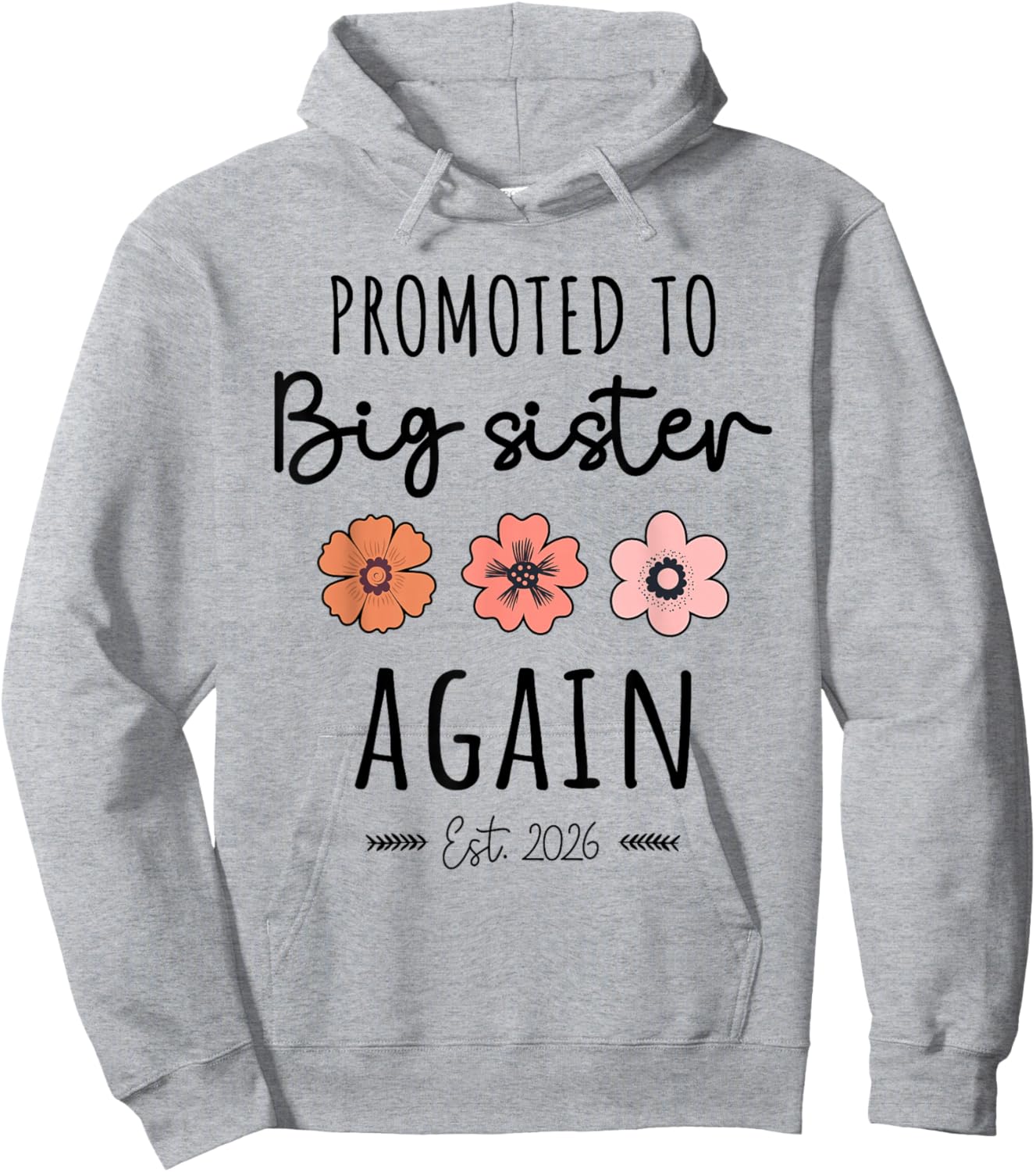 Promoted to Big Sister Again 2026 Baby Announcement Siblings Hoodie - Hoodie | Ash