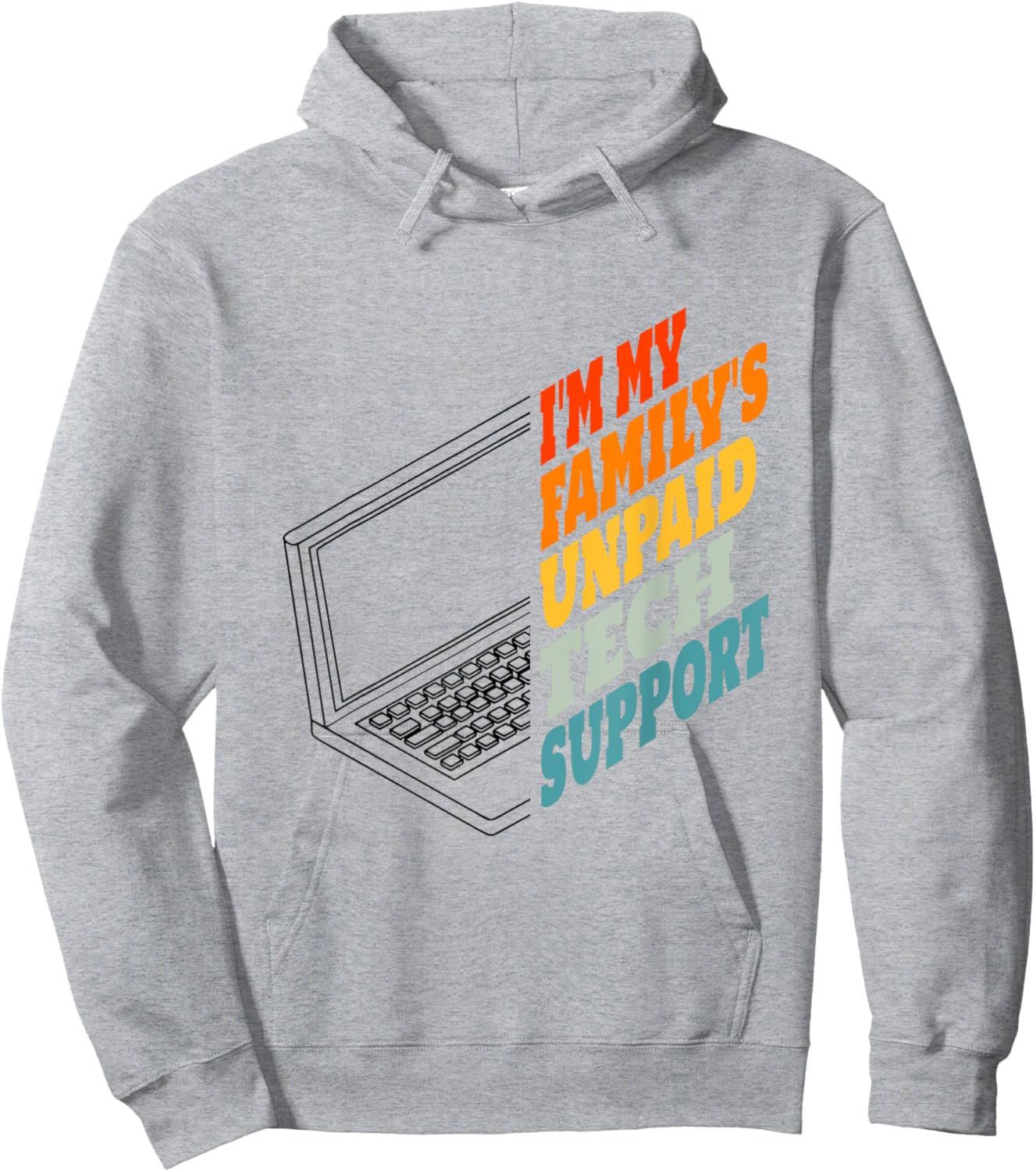 I'm My Family's Unpaid Tech Support Funny Tech Support Hoodie - Hoodie | Ash