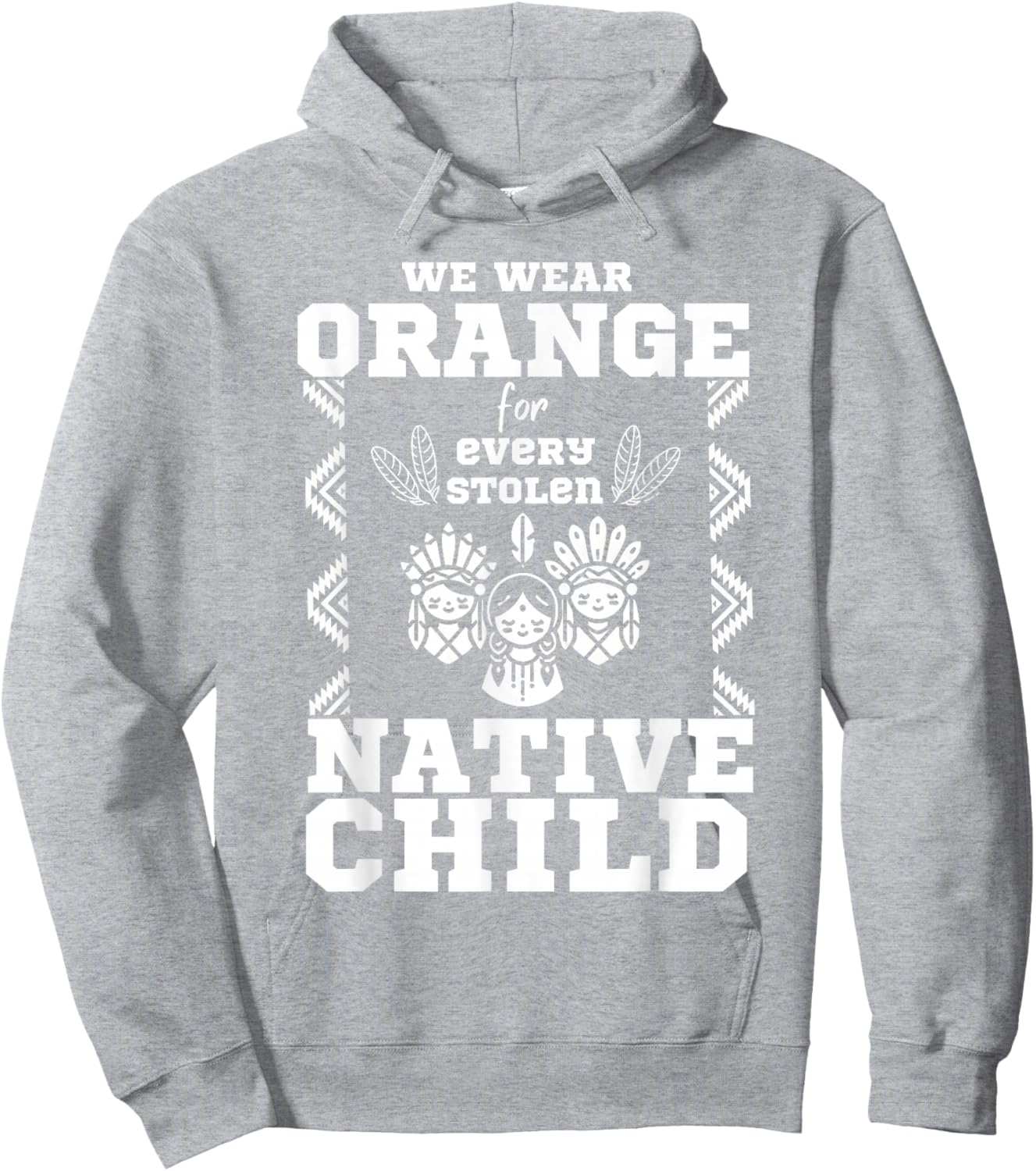 We Wear Orange For Every American Native Child Indian Pride Hoodie - Hoodie | Ash