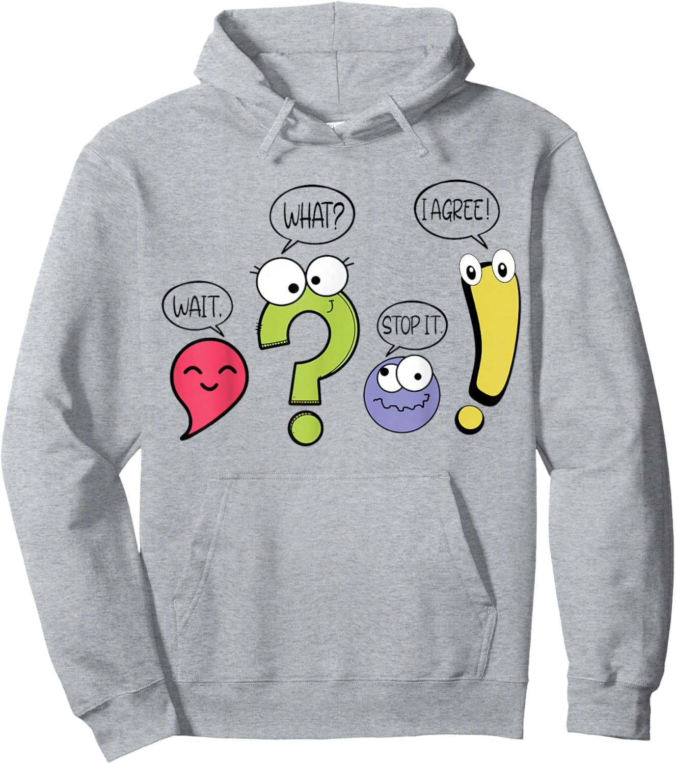 Funny Grammar Teacher Punctuation Wait What Stop It I Agree Hoodie - Hoodie | Ash