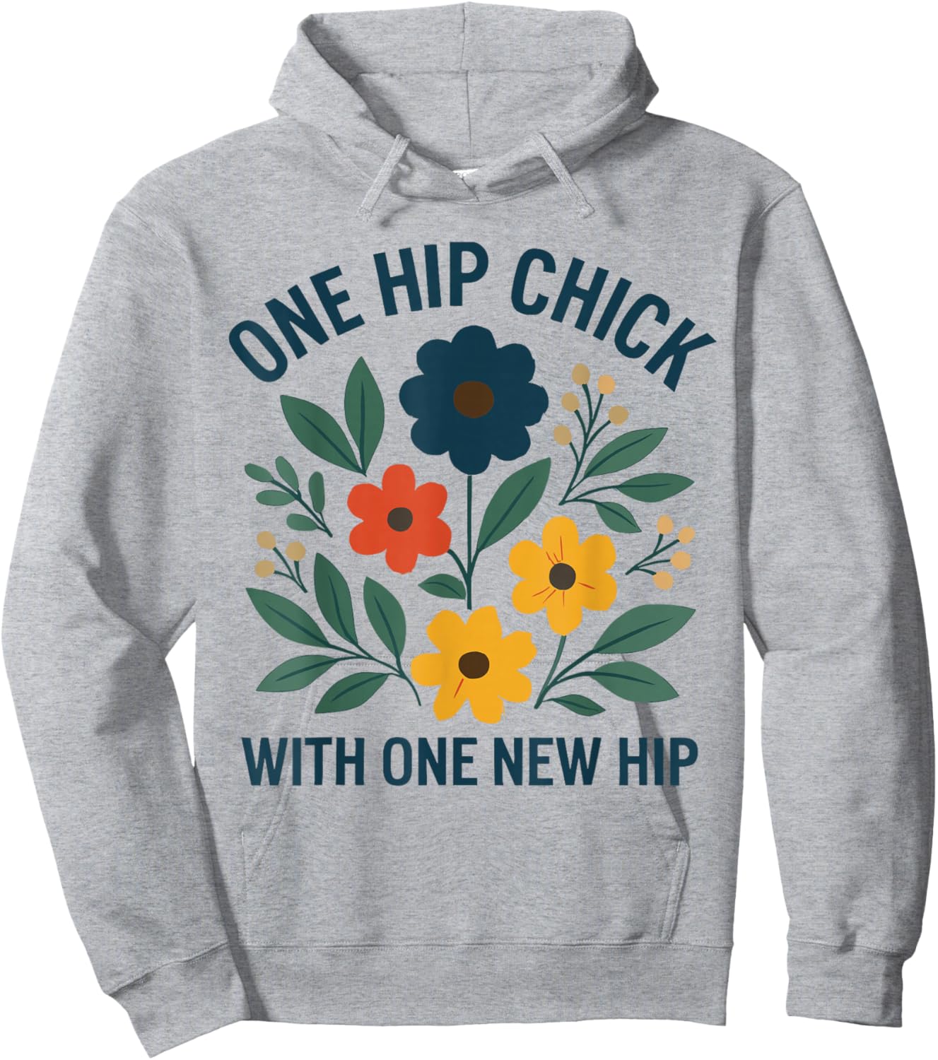 One Hip Chick with One New Hip Shirt, Funny Hip Replacement Hoodie - Hoodie | Ash