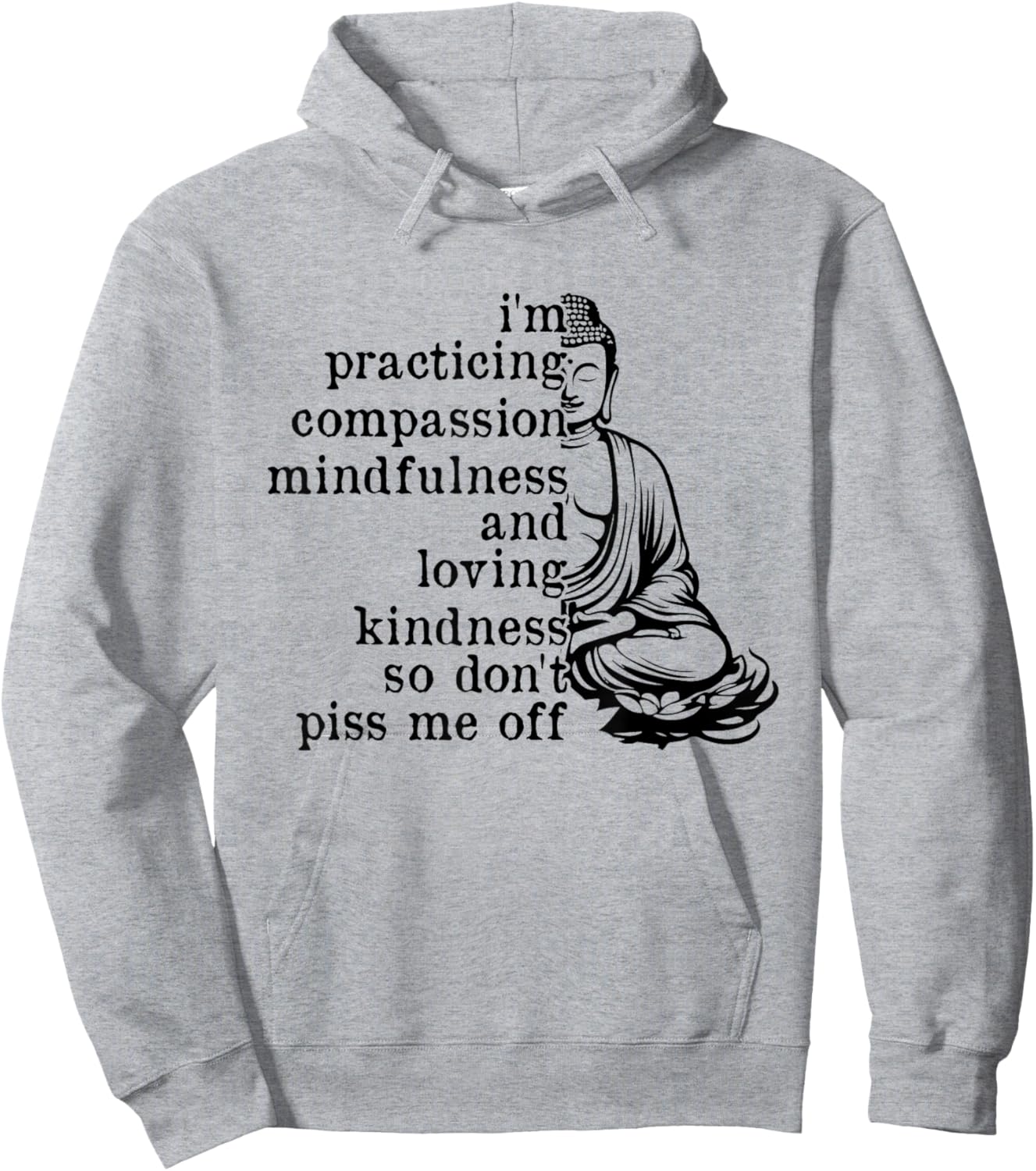 I'm Practicing Compassion So Don't Piss Me Off Hoodie - Hoodie | Ash