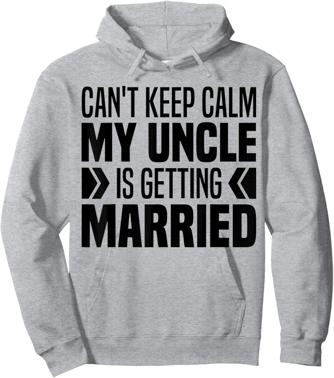 I Can't Keep Calm My Uncle Is Getting Married Funny Hoodie - Hoodie | Ash